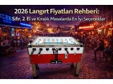2026 Langırt Fiyatları Rehberi: Sıfır, 2. El ve Kiralık Masalarda En İyi Seçenekler